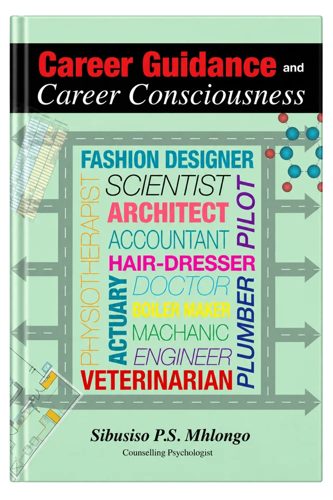 Career Guidance and Career Consciousness by Sibusiso P.S. Mhlongo