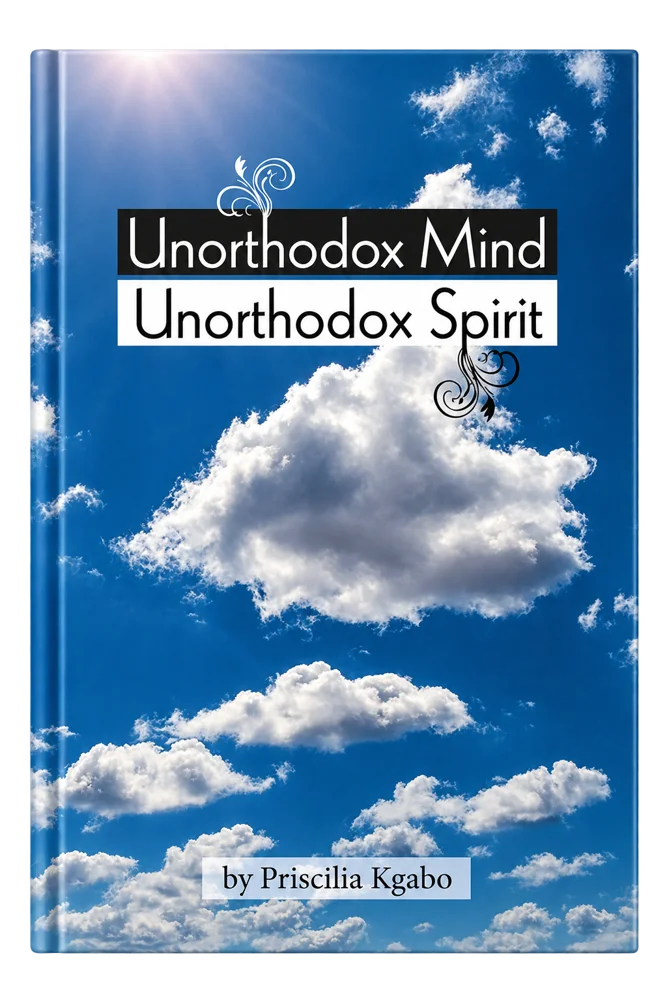 Unorthodox Mind, Unorthodox Spirit by Priscilia